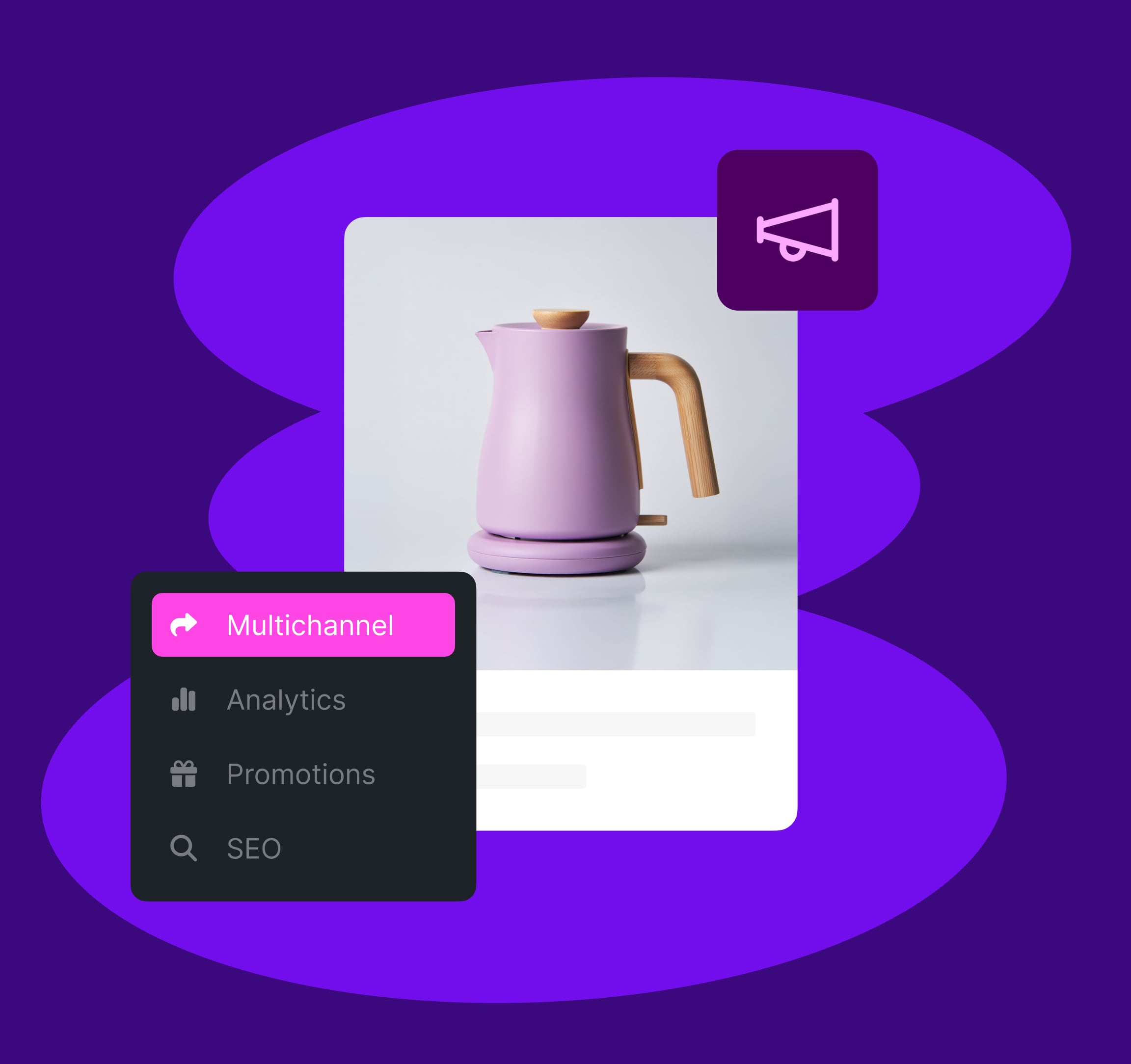 A product photo of a teakettle overlapped by a bullhorn icon and a product menu with items for Multichannel, Analytics, Promotions, and SEO